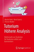 Tutorium Höhere Analysis: Mathematik Von Studenten Für Studenten Erklärt Und Kommentiert 3827430038 Book Cover