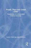 People, Place and Global Order: Foundations of a Networked Political Economy 0367197642 Book Cover