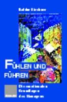 Fuhlen Und Fuhren: Der Manager Zwischen Herz Und Verstand 3409188762 Book Cover