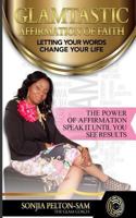 Glamtastic Affirmation of Faith: Letting Your Words Change Your Life 1545517576 Book Cover