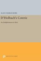 D'Holbach's Coterie: An Enlightenment in Paris 0691617244 Book Cover