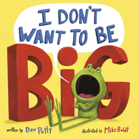 I Don't Want to Be Big 1101939214 Book Cover