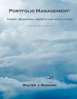 Portfolio Management: Theory, Behavioral Aspects and Applications 1463742657 Book Cover