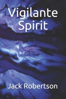 Vigilante Spirit 1732268401 Book Cover