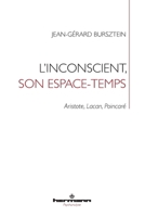 L'inconscient, son espace-temps: Aristote, Lacan, Poincaré (HR.HERMAN.PSYCH) (French Edition) 2705694358 Book Cover