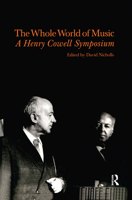 Whole World of Music: A Henry Cowell Symposium (Contemporary Music Studies) 9057550040 Book Cover