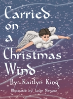 Carried on a Christmas Wind 1716395224 Book Cover