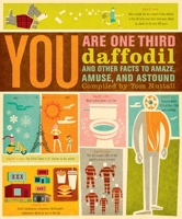 You Are One-Third Daffodil: And Other Facts to Amaze, Amuse, and Astound 0767932463 Book Cover