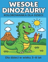 Wesole Dinozaury – Kolorowanka dla Dzieci (Polish Edition) B0FMWLD5RQ Book Cover