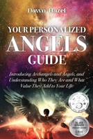 Your Personalized Angel Guide: Introducing Archangles and Angels, Understanding Who They are and What Value They Add to Your Life 0645424544 Book Cover