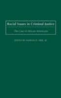 Racial Issues in Criminal Justice: The Case of African Americans 0275975622 Book Cover