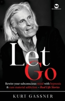 Let Go: Rewire your subconscious mind with hypnosis & cure material addiction - Real Life Stories 3987939990 Book Cover
