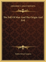 The Fall Of Man And The Origin And Evil 1425358551 Book Cover