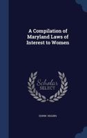A Compilation Of Maryland Laws Of Interest To Women 1436722365 Book Cover