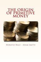 The Origin of Primitive Money: 1523984503 Book Cover