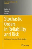 Stochastic Orders in Reliability and Risk: In Honor of Professor Moshe Shaked (Lecture Notes in Statistics / Lecture Notes in Statistics - Proceedings) 1461468914 Book Cover