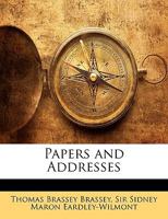 Papers and Addresses 1019042885 Book Cover