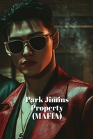 Park Jimins Property (MAFIA) B0DRTQ23G4 Book Cover
