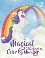 Magical Unicorn Color by Number Book: Unicorn Color by Numbers for Kids ages 4-8 B08J5KSMCJ Book Cover
