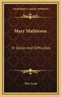 Mary Mathieson: Or Duties And Difficulties 0548301476 Book Cover