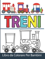 Treni Libro da Colorare Per Bambini: Treni da Colorare per Ragazzi e Ragazze B09DJ8TTN6 Book Cover