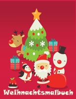 Weihnachtsmalbuch: Weihnachten Malbuch für Kinder ab 8 Jahren, mit tollen und einfachen weihnachtlichen Motiven, mit Nikolaus,Geschenk für Kleinkinder B08FXGKCJS Book Cover