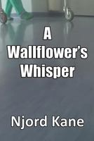A Wallflower's Whisper 1943066213 Book Cover