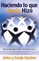 Haciendo Lo Que Jesus Hizo: Ministrando Bajo El Poder Del Espiritu Santo 0980239214 Book Cover