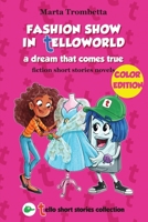 Fashion Show in TelloWorld: a dream come true: A story of bullying, friendship, and courage. (Tello Short Stories Collection) B0GXDW7YHW Book Cover