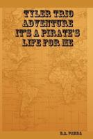 It's a Pirate's Life for Me 0615147178 Book Cover