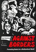 Against Borders: Promoting Books for a Multicultural World 083890601X Book Cover