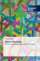 Darwin Revisited: or how to understand biology in the 21st century 6202315113 Book Cover
