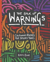 The Book of Warnings: Cautionary Rhymes for Spooky Times B095GLRX93 Book Cover