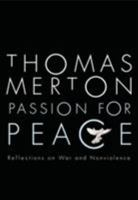 Passion for Peace; Reflections on War and Nonviolence
