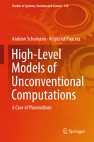 High-Level Models of Unconventional Computations: A Case of Plasmodium 3319917722 Book Cover