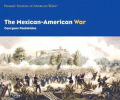 The Mexican-American War (Primary Sources of American Wars) 1404226834 Book Cover