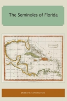 The Seminoles of Florida (Florida and the Caribbean Open Books Series) 194737236X Book Cover