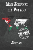 Mon Journal de Voyage Jordan: 6x9 Carnet de voyage I Journal de voyage avec instructions, Checklists et Bucketlists, cadeau parfait pour votre s�jour � Jordan et pour chaque voyageur. 1673965040 Book Cover