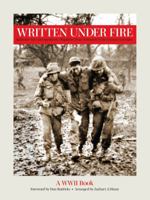 Written Under Fire Baltimore Sun Correspondents Dispatches From Normandy to the German Surrender 1893116271 Book Cover