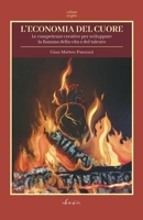 L'economia del cuore: Le competenze creative per sviluppare la fiamma della vita e del talento (exigere) 8832238195 Book Cover