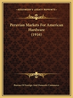 Peruvian Markets For American Hardware 1169425569 Book Cover