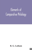 Elements Of Comparative Philology 9354031544 Book Cover