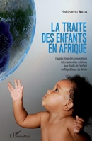 La traite des enfants en Afrique: L'application des conventions internationales relatives aux droits de l'enfant en République du Bénin (Harmattan Sénégal) (French Edition) 2343061416 Book Cover