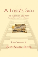 A Lover's Sigh: The Passion of Urdu Poetry 1917667264 Book Cover