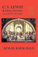 C. S. Lewis & Philosophy as a Way of Life 0972322167 Book Cover
