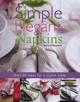Simple Elegant Napkins 1845372433 Book Cover