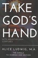 Take God's Hand: With Breakthrough Scriptures B0CFZC8NKN Book Cover