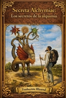 Secreta Alchymiae: Los secretos de la alquimia B0B4HGZ83Y Book Cover