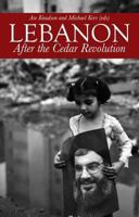 Lebanon: After the Cedar Revolution. Edited by Michael Kerr and Are Knudsen 1849042497 Book Cover