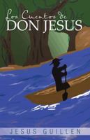 Los Cuentos de Don Jesus 146334628X Book Cover
